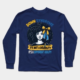 Afro Hair Down Syndrome It's Not A Disability It's A Different Ability Long Sleeve T-Shirt